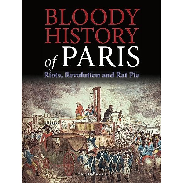 Bloody History of Paris / Bloody Histories, Ben Hubbard