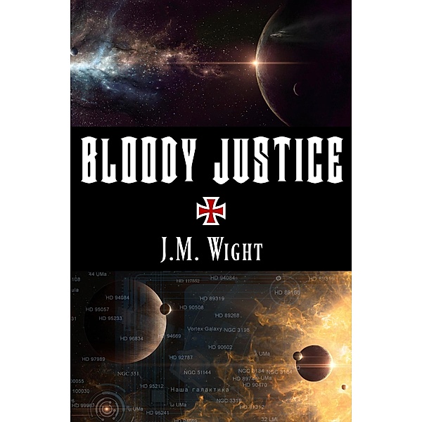 Bloody Justice (Zedekiah Wight) / Zedekiah Wight, J. M. Wight, Joe Vasicek