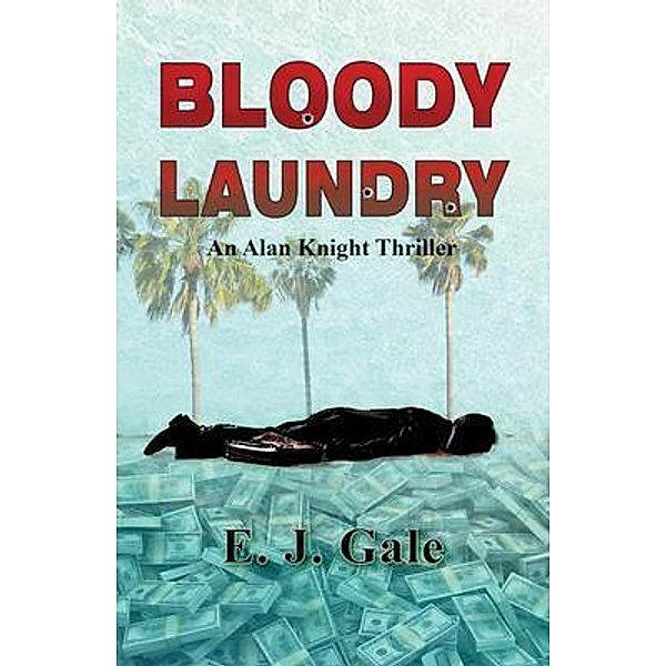 Bloody Laundry / Alan Knight Series Bd.2, Edwin Gale