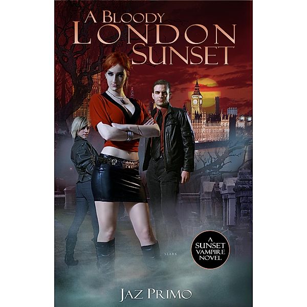 Bloody London Sunset (Sunset Vampire Series, Book 2) / Jaz Primo, Jaz Primo