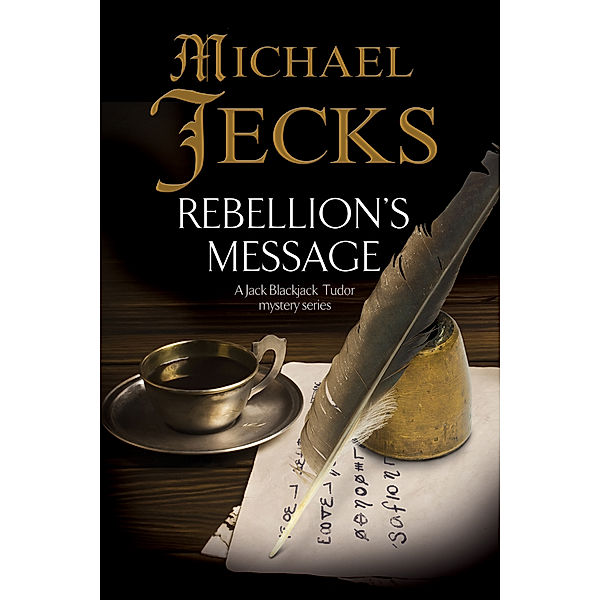 Bloody Mary Series: Rebellion's Message, Michael Jecks