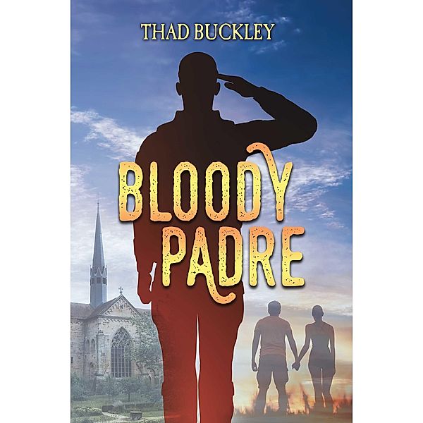 BLOODY PADRE, Thad Buckley