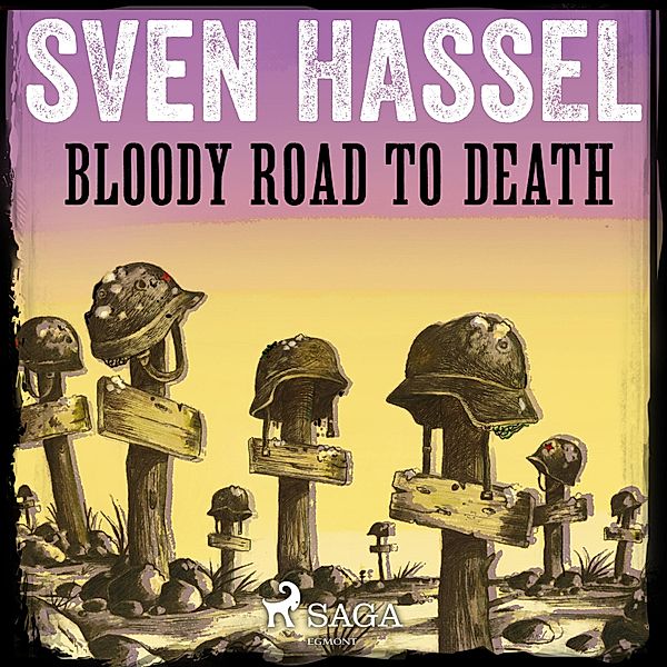 Bloody Road to Death (Unabridged), Sven Hassel