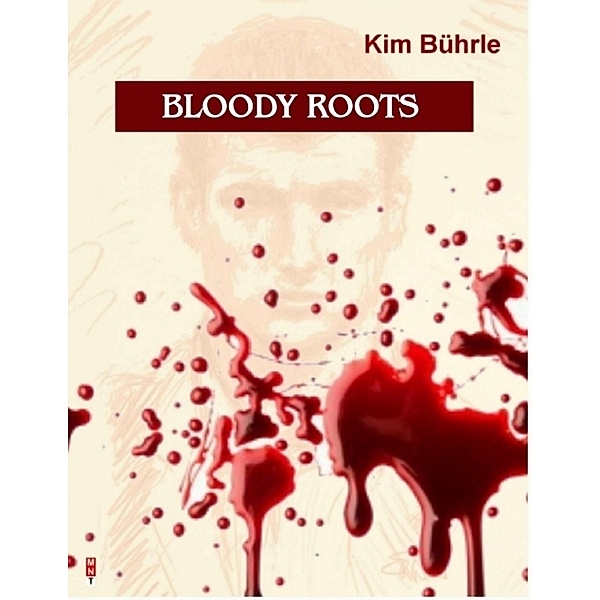 BLOODY ROOTS, Kim Bührle