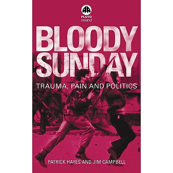 Bloody Sunday / Contemporary Irish Studies, Patrick Hayes, Jim Campbell