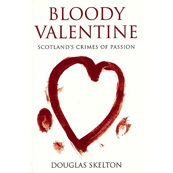 Bloody Valentine, Douglas Skelton