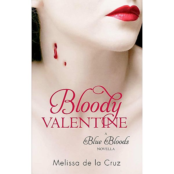 Bloody Valentine / Blue Bloods Bd.8, Melissa de la Cruz