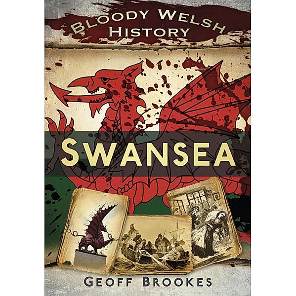Bloody Welsh History: Swansea, Geoff Brookes