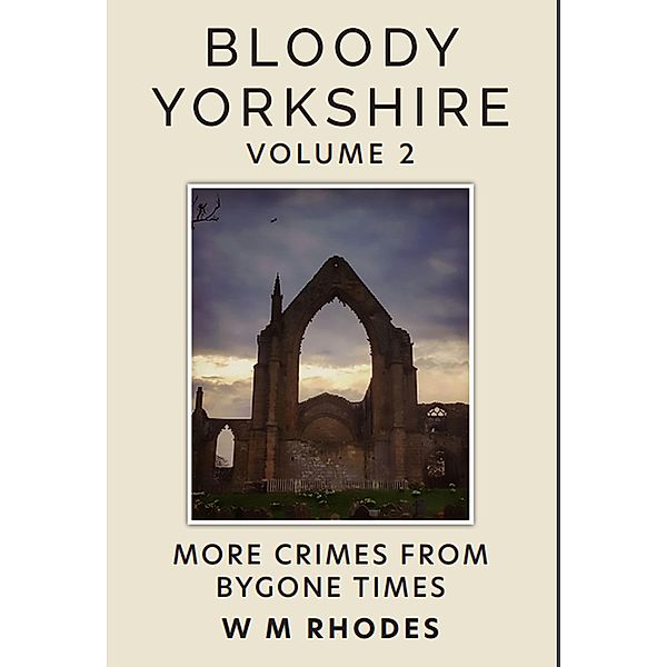 Bloody Yorkshire Volume 2 / Bloody Yorkshire Volume 2, W. M. Rhodes