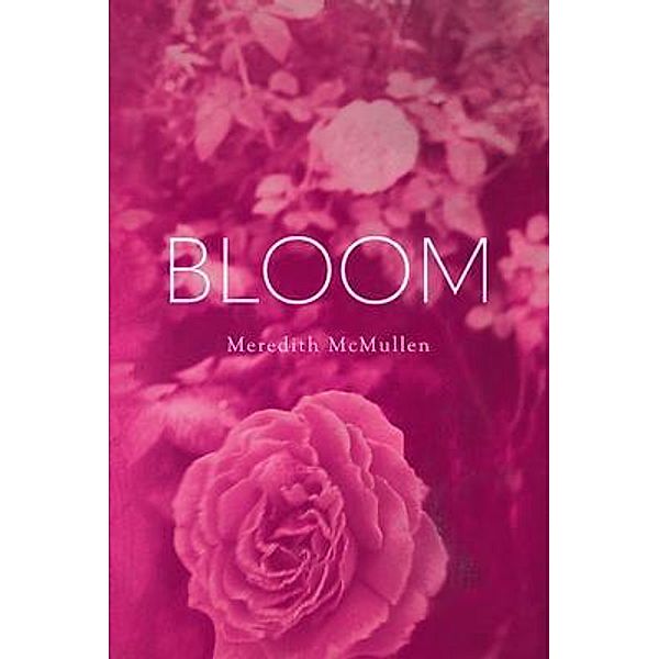 Bloom, Meredith McMullen