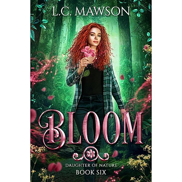 Bloom (Daughter of Nature, #6) / Daughter of Nature, L. C. Mawson