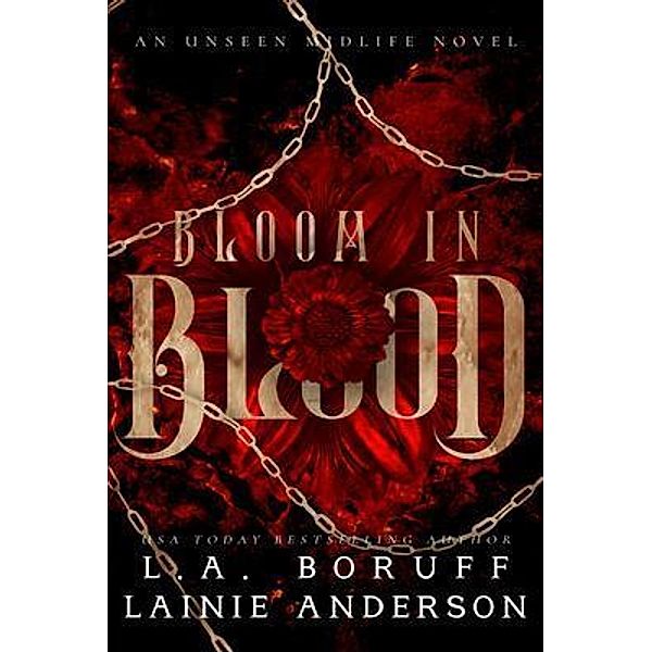 Bloom in Blood / An Unseen Midlife Bd.1, Lainie Anderson, L. A. Boruff