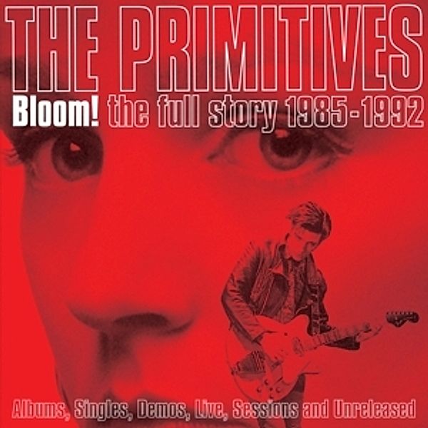 Bloom! The Full Story-1985-1992 (6cd Boxset), The Primitives