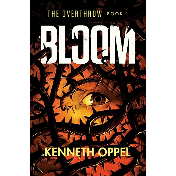 Bloom / The Overthrow Bd.1, Kenneth Oppel
