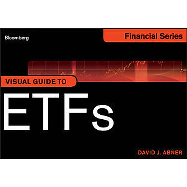Bloomberg Visual Guide to ETF's, David J. Abner