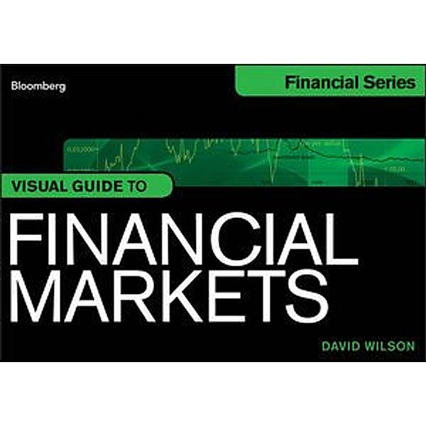 Bloomberg Visual Guide to Financial Markets, David Wilson