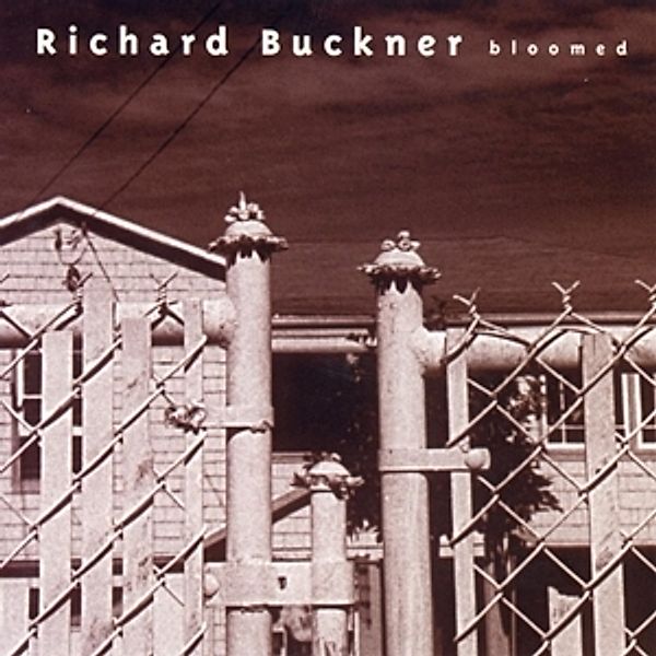 Bloomed, Richard Buckner