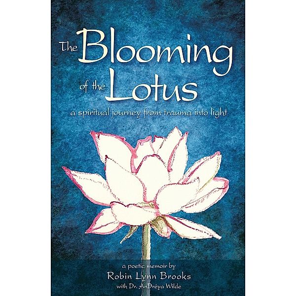 Blooming of the Lotus, Robin Lynn Brooks