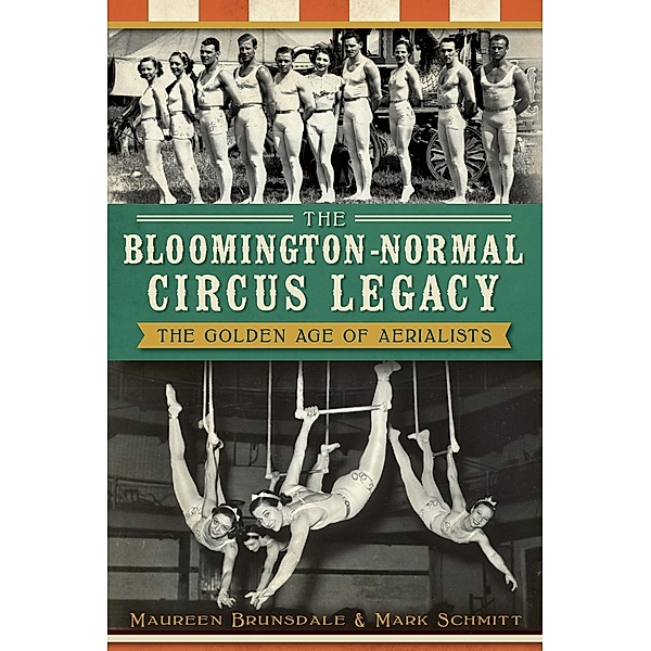 Bloomington-Normal Circus Legacy: The Golden Age of Aerialists, Maureen Brunsdale