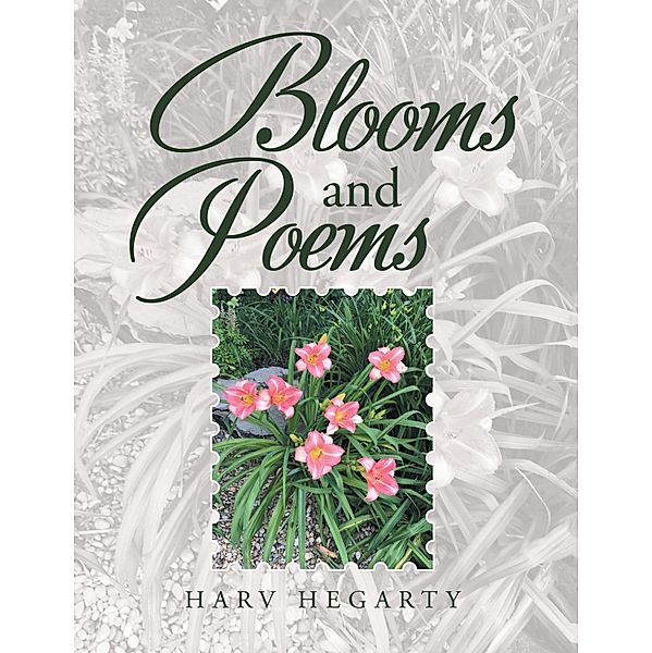 Blooms and Poems, Harv Hegarty