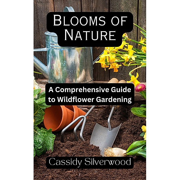Blooms of Nature, Cassidy Silverwood