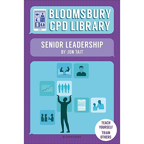 Bloomsbury CPD Library: Senior Leadership / Bloomsbury Education, Jon Tait, Bloomsbury CPD Library