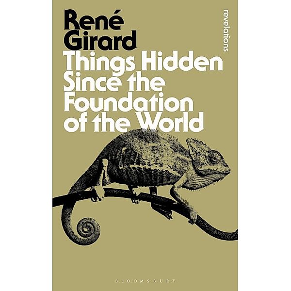 Bloomsbury Revelations / Things Hidden Since the Foundation of the World, René Girard
