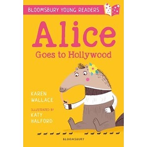 Bloomsbury Young Readers: Alice Goes to Hollywood: A Bloomsbury Young Reader, Wallace Karen Wallace