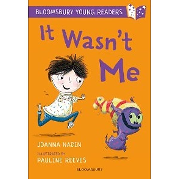 Bloomsbury Young Readers: It Wasn't Me: A Bloomsbury Young Reader, Nadin Joanna Nadin