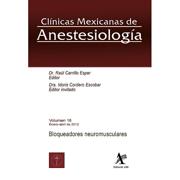Bloqueadores neuromusculares CMA Vol. 16 / Clínicas Mexicanas de Anestesiología Bd.16, Raúl Carrillo Esper, Idoris Cordero Escobar