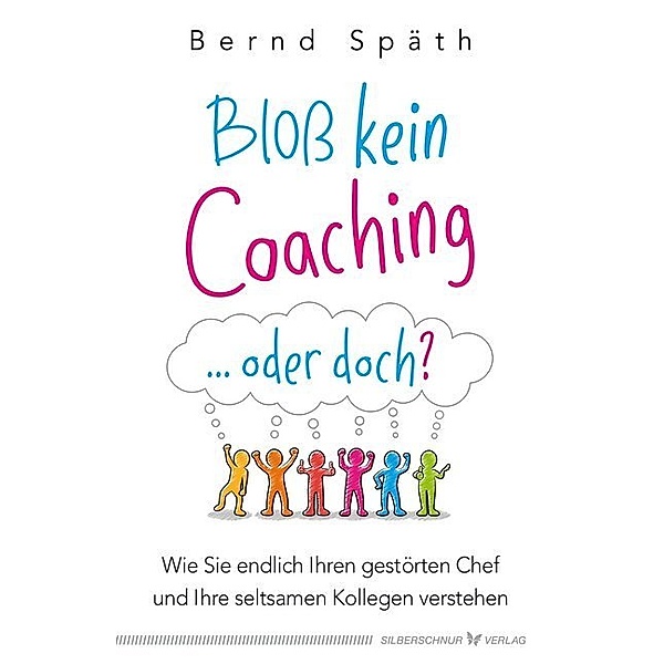 Bloß kein Coaching ... oder doch?, Bernd Späth