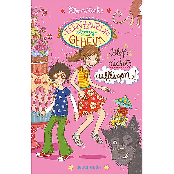 Bloß nicht auffliegen! / Feenzauber - streng geheim! Bd.2, Eileen Cook