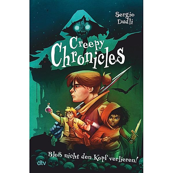 Bloss nicht den Kopf verlieren! / Creepy Chronicles Bd.1, Sergio Dudli