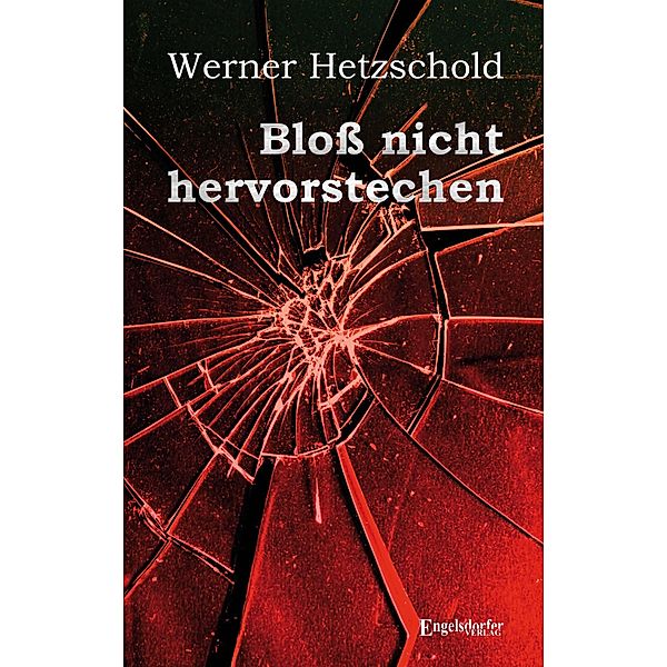 Bloss nicht hervorstechen, Werner Hetzschold