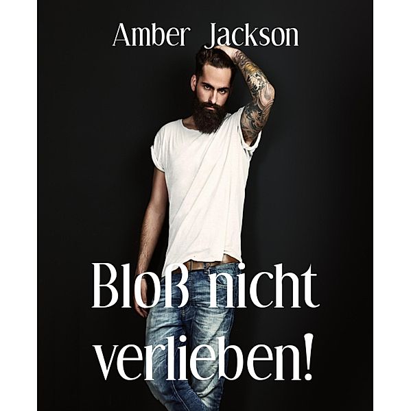 Bloß nicht verlieben!, Amber Jackson