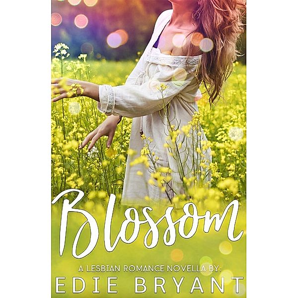 Blossom (A Lesbian Romance Novella), Edie Bryant