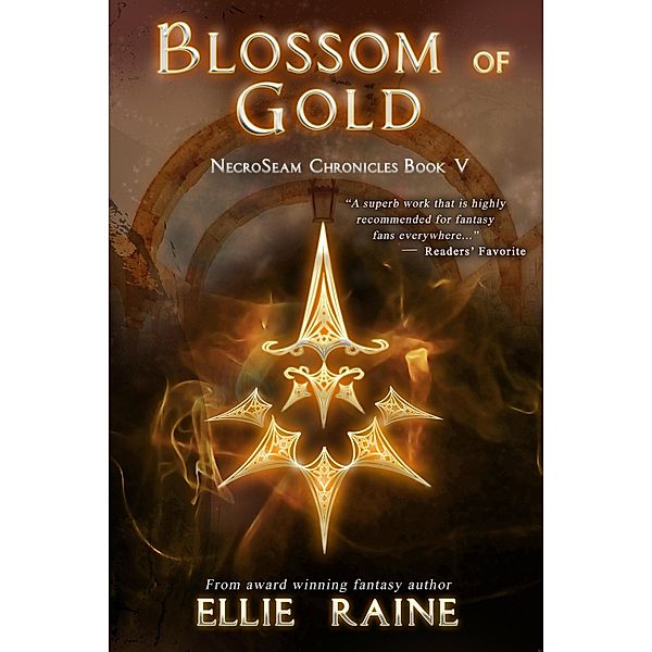 Blossom of Gold (NecroSeam Chronicles, #5) / NecroSeam Chronicles, Ellie Raine