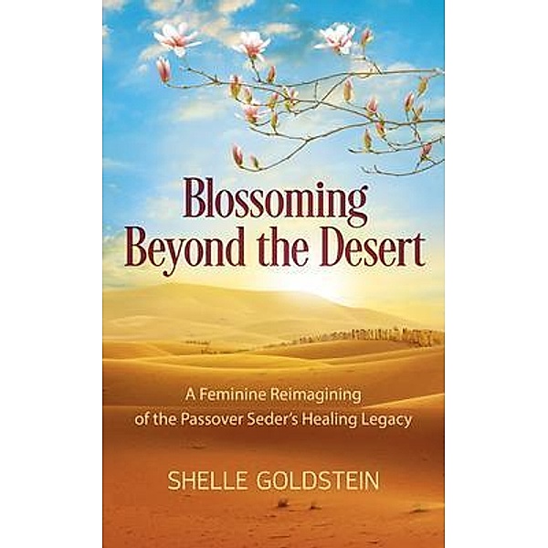 Blossoming Beyond the Desert, Shelle Goldstein