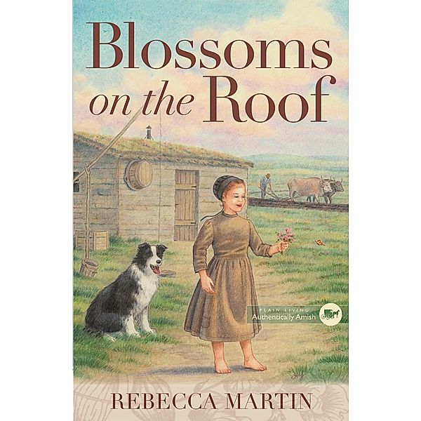 Blossoms on the Roof / The Amish Frontier Series, Rebecca Martin