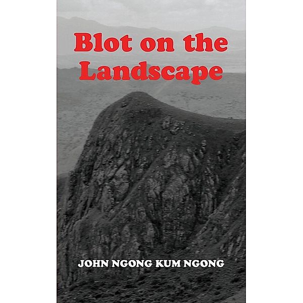 Blot On The Landscape, Kum Ngong