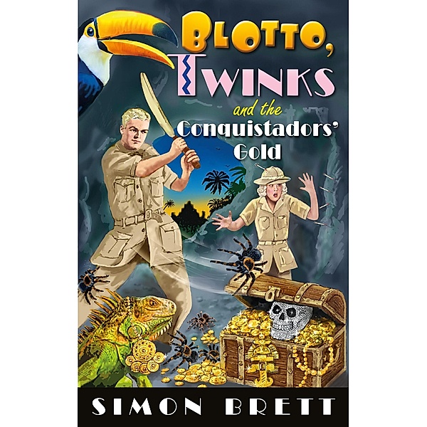Blotto, Twinks and the Conquistadors' Gold / Blotto Twinks Bd.12, Simon Brett