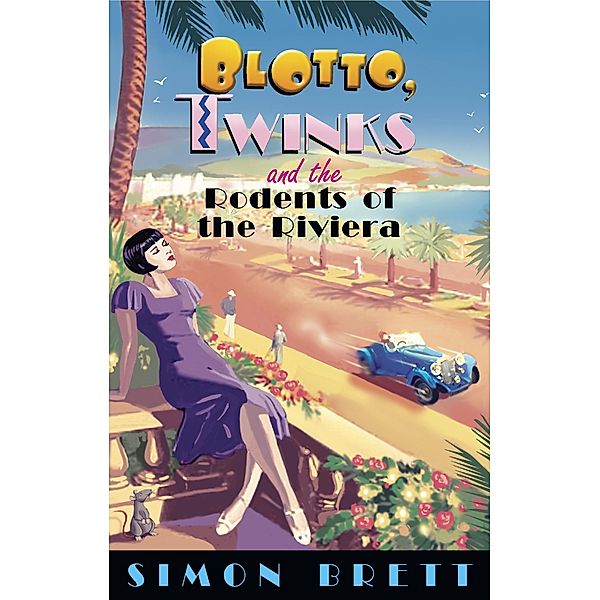 Blotto, Twinks and the Rodents of the Riviera / Blotto Twinks Bd.3, Simon Brett