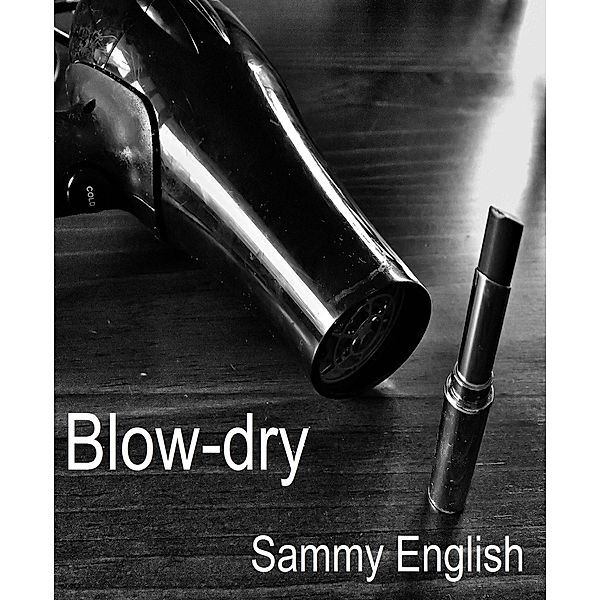 Blow-dry, Sammy English