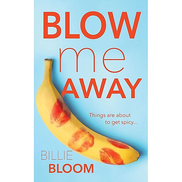Blow Me Away (First Times, #0) / First Times, Billie Bloom
