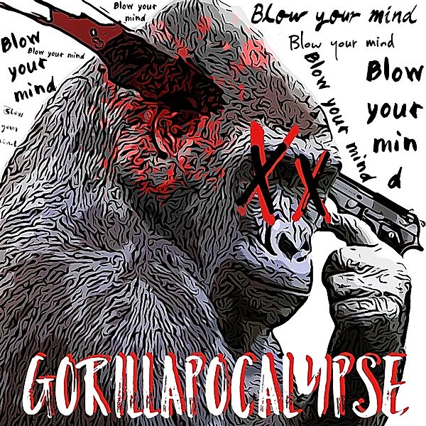 Blow Your Mind, Gorilla Apocalypse