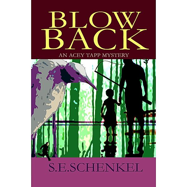 Blowback (An Acey Tapp Mystery) / An Acey Tapp Mystery, S. E. Schenkel