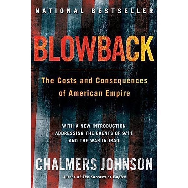 Blowback, Second Edition / American Empire Project, Chalmers Johnson