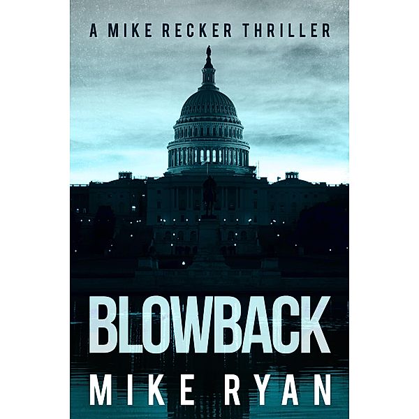 Blowback (The Silencer Series, #4) / The Silencer Series, Mike Ryan