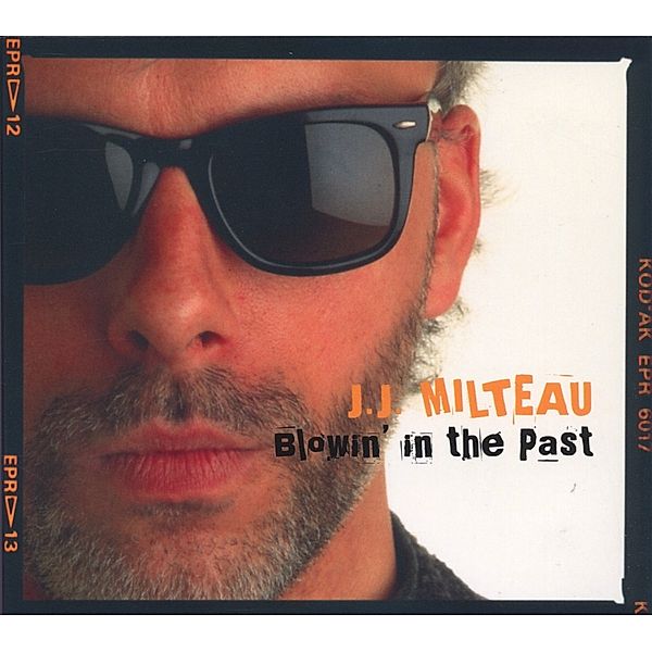 Blowin' In The Past, J.j. Milteau