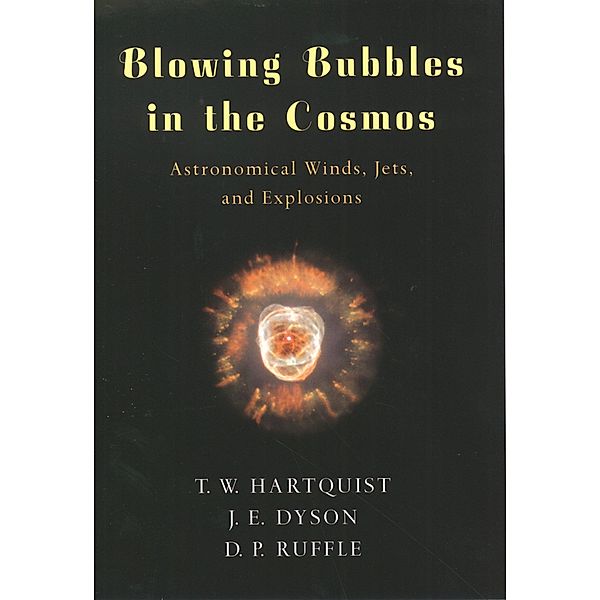 Blowing Bubbles in the Cosmos, T. W. Hartquist, J. E. Dyson, D. P. Ruffle